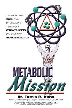 portada Metabolic Mission: The Incredible True Story of one Man's Search for Ultimate Health in a World of Medical Tradition (in English)