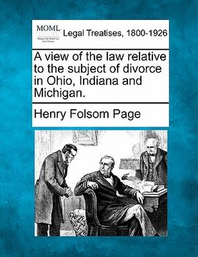 portada a view of the law relative to the subject of divorce in ohio, indiana and michigan.