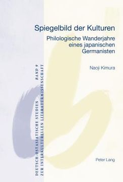portada Spiegelbild der Kulturen: Philologische Wanderjahre eines japanischen Germanisten (en Alemán)