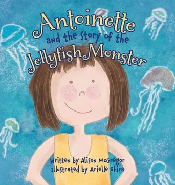 portada Antoinette and the Story of the Jellyfish Monster (en Inglés)