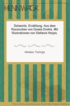 portada Dshamila. Erzählung. Aus dem Russischen von Gisela Drohla. Mit Illustrationen von Stefanie Harjes. (in German)