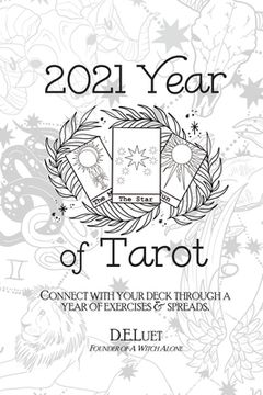 portada 2021 Year of Tarot: Connect with Your Deck Through a Year of Exercises & Spreads (en Inglés)