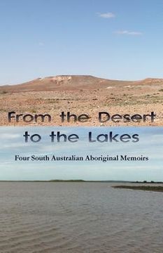 portada From the Desert to the Lakes: Four South Australian Aboriginal Memoirs (en Inglés)