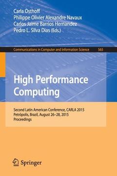 portada High Performance Computing: Second Latin American Conference, Carla 2015, Petrópolis, Brazil, August 26-28, 2015, Proceedings (in English)