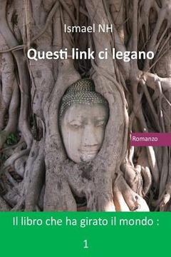 portada Questi Link CI Legano: Il Libro Che Ha Girato Il Mondo: 1 (in Italian)