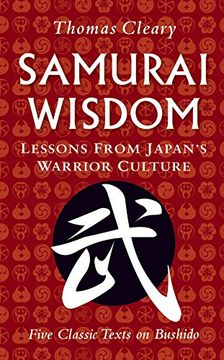 portada Samurai Wisdom: Lessons From Japan's Warrior Culture - Five Classic Texts on Bushido (en Inglés)