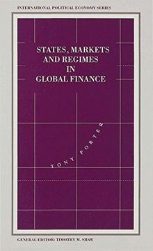 portada States, Markets and Regimes in Global Finance (International Political Economy Series) (en Inglés)
