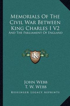 portada memorials of the civil war between king charles i v2: and the parliament of england: as it affected herefordshire and the adjacent counties (1879) (en Inglés)