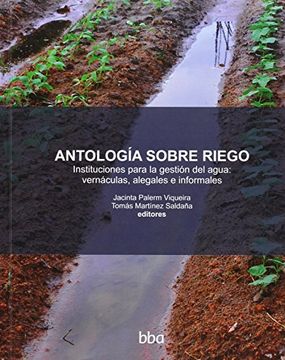 portada Antologia Sobre Riego. Instituciones Para la Gestión del Agua: Vernáculas, Alegales e Informales (in Spanish)