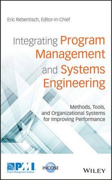 portada Integrating Program Management and Systems Engineering: Methods, Tools, and Organizational Systems for Improving Performance (en Inglés)