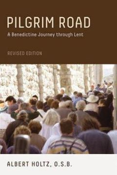 portada Pilgrim Road, Revised Edition: A Benedictine Journey Through Lent (en Inglés)