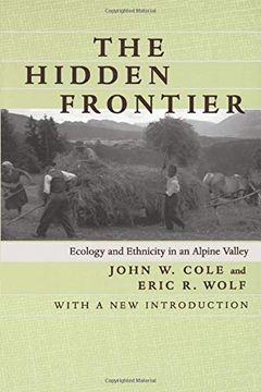 portada The Hidden Frontier: Ecology and Ethnicity in an Alpine Valley (en Inglés)