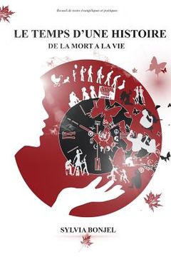 portada Le Temps d'Une Histoire: de la Mort À La Vie (en Francés)