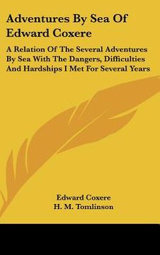 portada adventures by sea of edward coxere: a relation of the several adventures by sea with the dangers, difficulties and hardships i met for several years