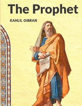 portada The Prophet: One of the Most Beloved Classics of our Time: A Masterpiece, One of the Most Beloved Classics of our Time (in English)
