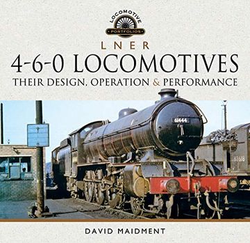 portada L N E R 4-6-0 Locomotives: Their Design, Operation and Performance (en Inglés)
