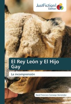 portada El rey León y el Hijo Gay: La Incomprensión (in Spanish)