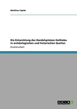portada Die Entwicklung des Handelsplatzes Haithabu in archäologischen und historischen Quellen (German Edition)