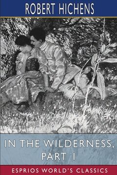 portada In the Wilderness, Part 1 (Esprios Classics) (en Inglés)