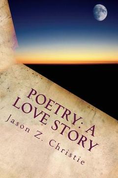 portada Poetry: A Love Story: Volume I (en Inglés)