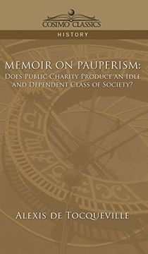 portada Memoir on Pauperism: Does Public Charity Produce an Idle and Dependent Class of Society?