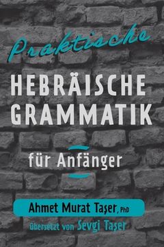 Praktische hebräische Grammatik für Anfänger (en Alemán)