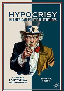 portada Hypocrisy in American Political Attitudes: A Defense of Attitudinal Incongruence