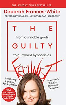 portada The Guilty Feminist: From our Noble Goals to our Worst Hypocrisies (in English)
