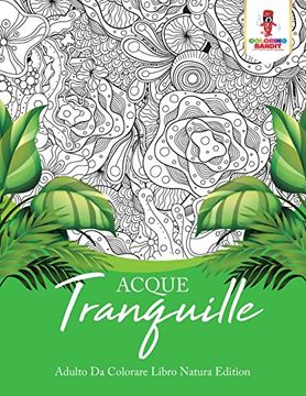 portada Acque Tranquille: Adulto Da Colorare Libro Natura Edition