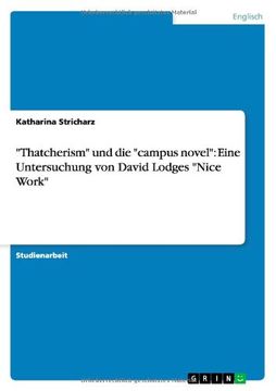 portada "Thatcherism" und die "campus novel": Eine Untersuchung von David Lodges "Nice Work" (German Edition)