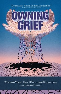 portada Owning Grief: Widowed Young, How I Discovered Gifts in Loss (en Inglés)