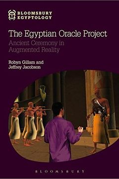portada The Egyptian Oracle Project: Ancient Ceremony in Augmented Reality (Bloomsbury Egyptology)