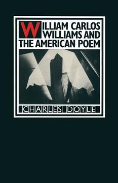 portada William Carlos Williams and the American Poem (en Inglés)