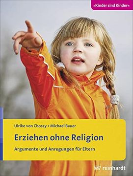 portada Erziehen Ohne Religion: Argumente und Anregungen für Eltern (en Alemán)