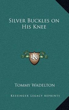portada silver buckles on his knee (en Inglés)