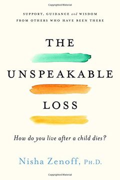 portada The Unspeakable Loss: How Do You Live When a Child Dies?