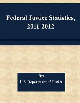 portada Federal Justice Statistics, 2011-2012