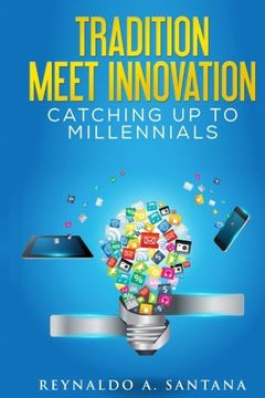 portada Tradition, Meet Innovation: Catching up to Millennials