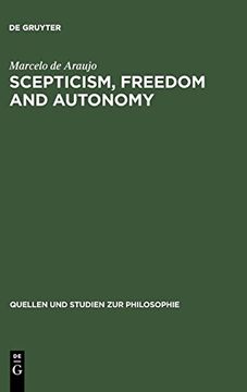 portada Scepticism, Freedom and Autonomy: A Study of the Moral Foundations of Descartes' Theory of Knowledge (Quellen und Studien zur Philosophie) (en Inglés)