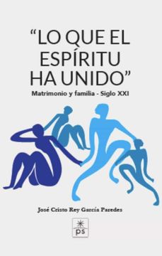 portada "lo que el Espíritu ha Unido" (in Spanish)