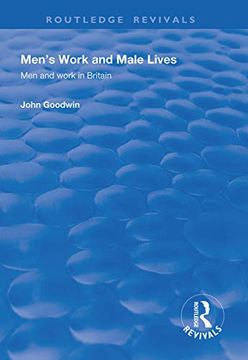 portada Men's Work and Male Lives: Men and Work in Britain