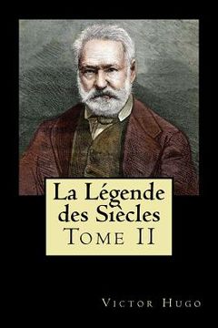 portada La Légende des Siècles: Tome II (French Edition) (en Francés)