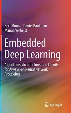 portada Embedded Deep Learning: Algorithms, Architectures and Circuits for Always-On Neural Network Processing (en Inglés)