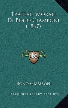 portada Trattati Morali Di Bono Giamboni (1867) (en Italiano)
