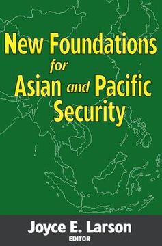 portada new foundations for asian and pacific security (en Inglés)