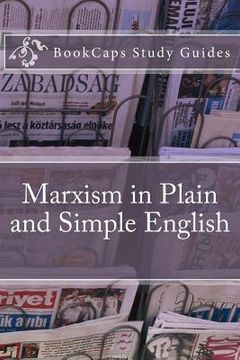 portada Marxism in Plain and Simple English: The Theory of Marxism in a Way Anyone Can Understand (en Inglés)