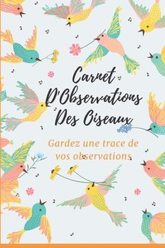portada Carnet d'observations des oiseaux: Carnet d'observations des oiseaux (en Francés)