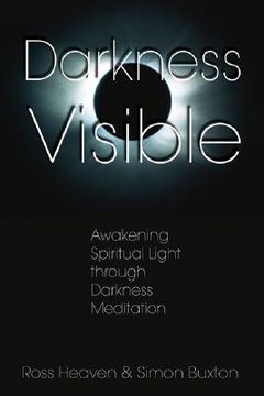 darkness visible,awakening spiritual light through darkness meditation