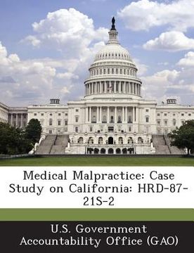 portada Medical Malpractice: Case Study on California: Hrd-87-21s-2