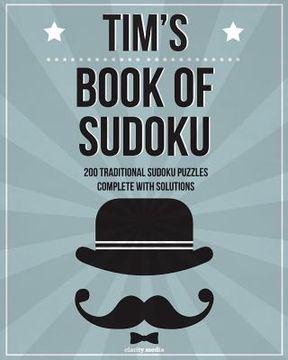 portada Tim's Book Of Sudoku: 200 traditional sudoku puzzles in easy, medium & hard (en Inglés)